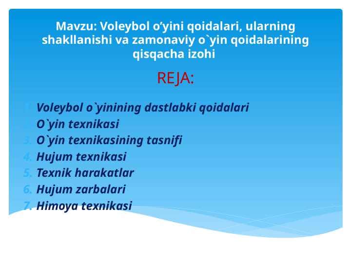 Voleybol o’yini qoidalari, ularning shakllanishi va zamonaviy o`yin qoidalarining qisqacha izohi