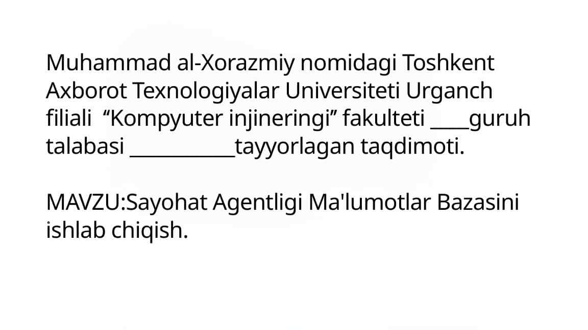Sayohat Agentligi Ma'lumotlar Bazasini ishlab chiqish.