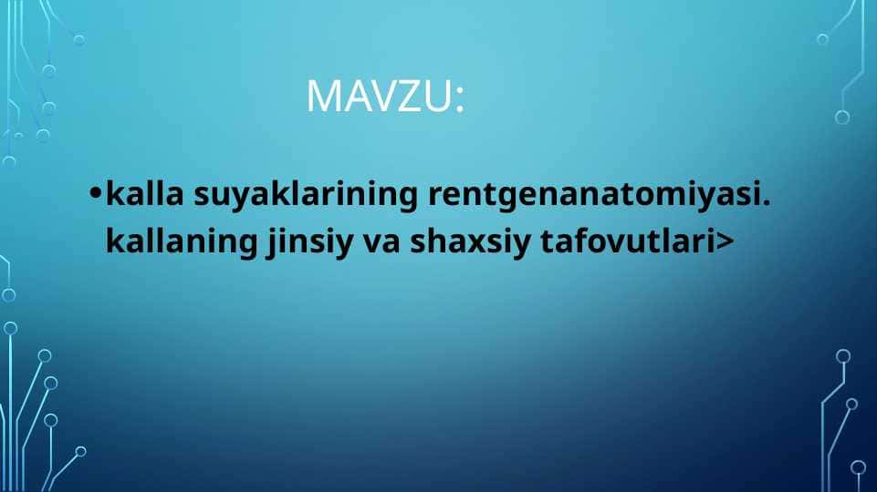 kalla suyaklarining rentgenanatomiyasi. kallaning jinsiy va shaxsiy tafovutlari