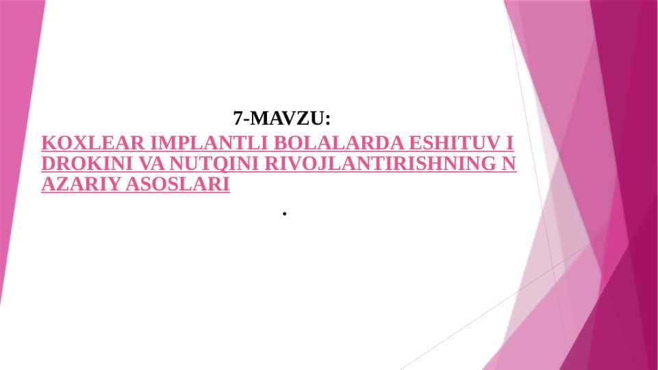KOXLEAR IMPLANTLI BOLALARDA ESHITUV IDROKINI VA NUTQINI RIVOJLANTIRISHNING NAZARIY ASOSLARI.