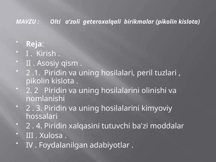 Olti a’zoli geteroxalqali birikmalar (pikolin kislota)