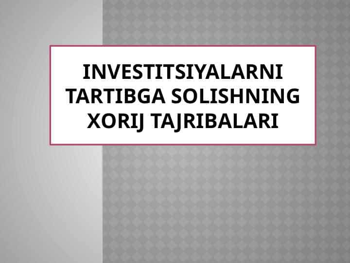 Investitsiyalarni tartibga solishning хorij tajribalari