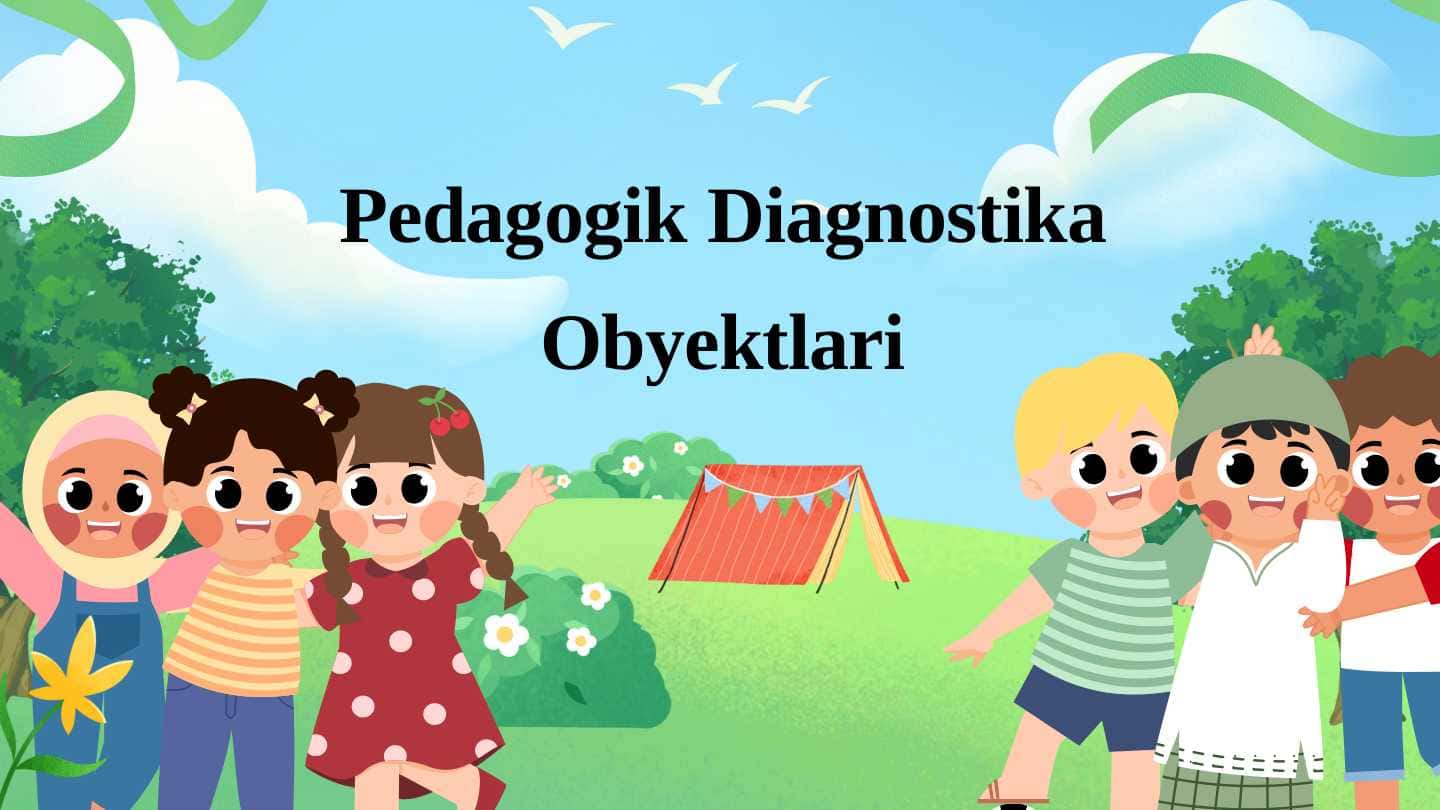 Pedagogik diagnostika obyektlari. ( taqdimot)