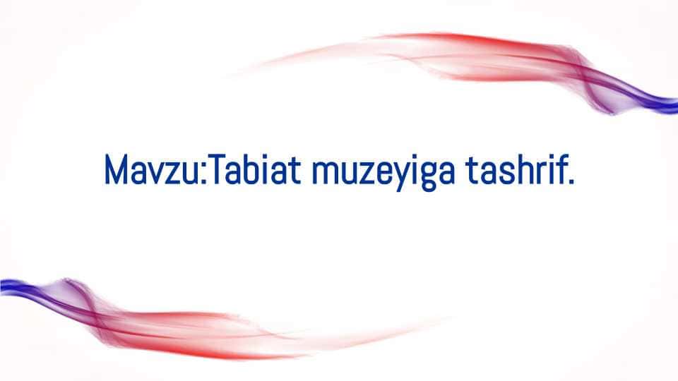 Tabiat muzeyiga tashrif