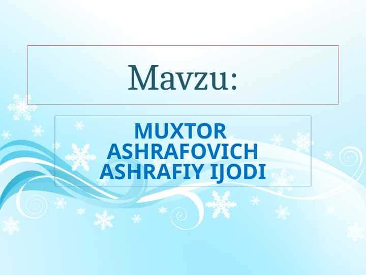 MUXTOR ASHRAFOVICH ASHRAFIY IJODI