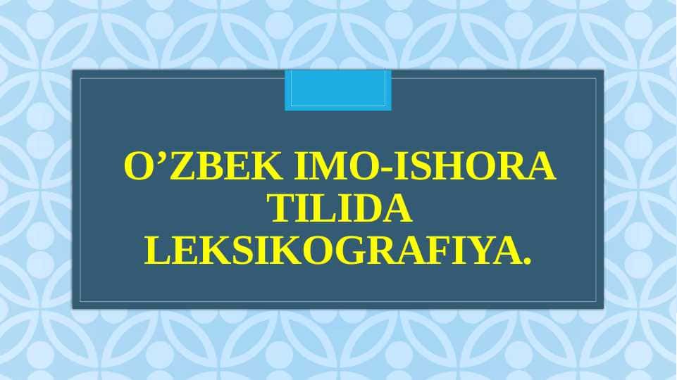 O’zbek imo-ishora tilida leksikografiya.