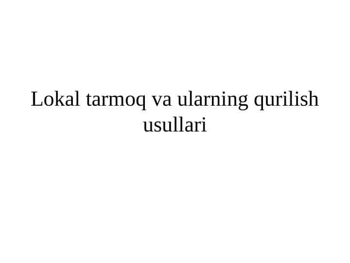 Lokal tarmoq va uning qurilishi