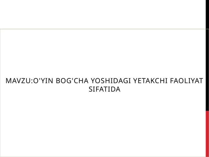 O'yin bog'cha yoshidagi yetakchi faoliyat sifatida