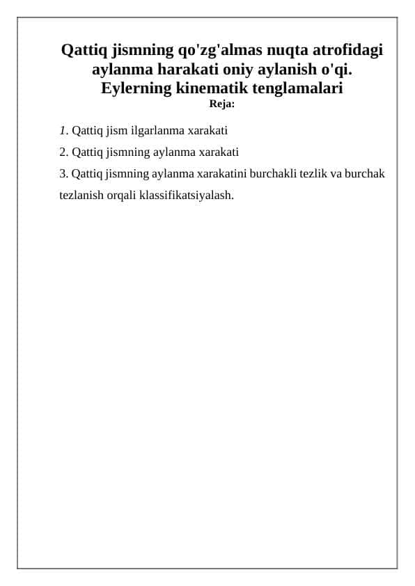 Qattiq jismning qo'zg'almas nuqta atrofidagi aylanma harakati oniy aylanish o'qi. Eylerning kinematik tenglamalari