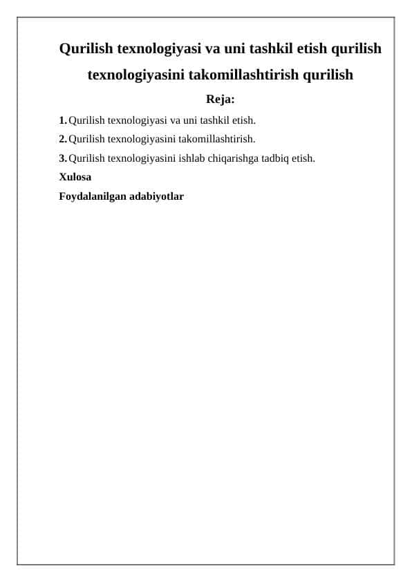 Qurilish texnologiyasi va uni tashkil etish qurilish texnologiyasini takomillashtirish qurilish
