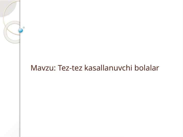 TEZ TEZ KASALLANUVCHI BOLALAR
