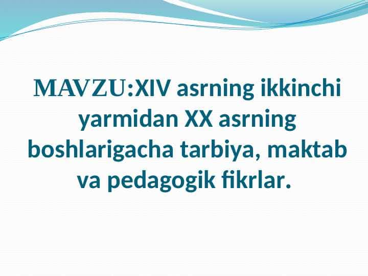 XIV asrning ikkinchi yarmidan XX asrning boshlarigacha tarbiya, maktab va pedagogik fikrlar.