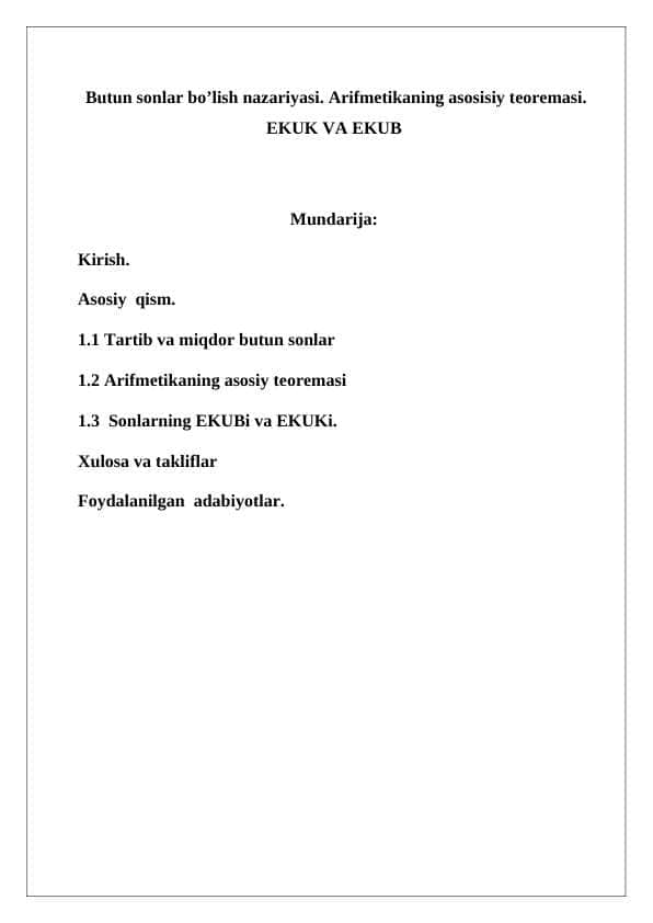 Butun sonlar bo’lish nazariyasi. Arifmetikaning asosisiy teoremasi. Ekuk va Ekub