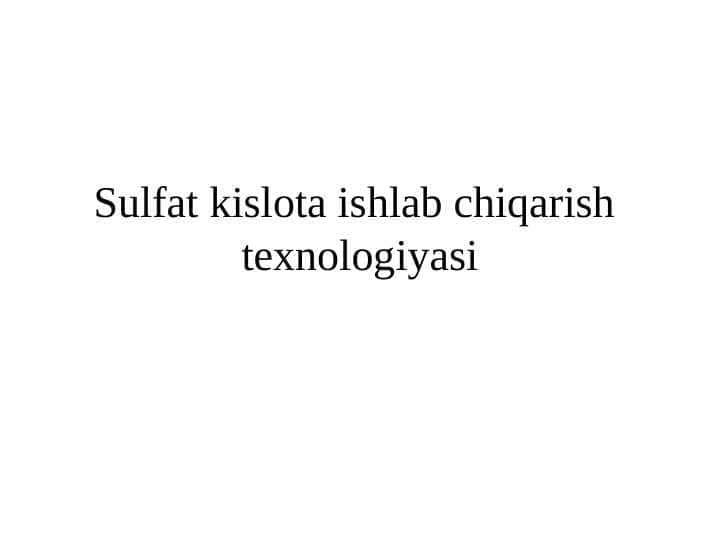 Sulfat kislota ishlab chiqarish texnologiyasi