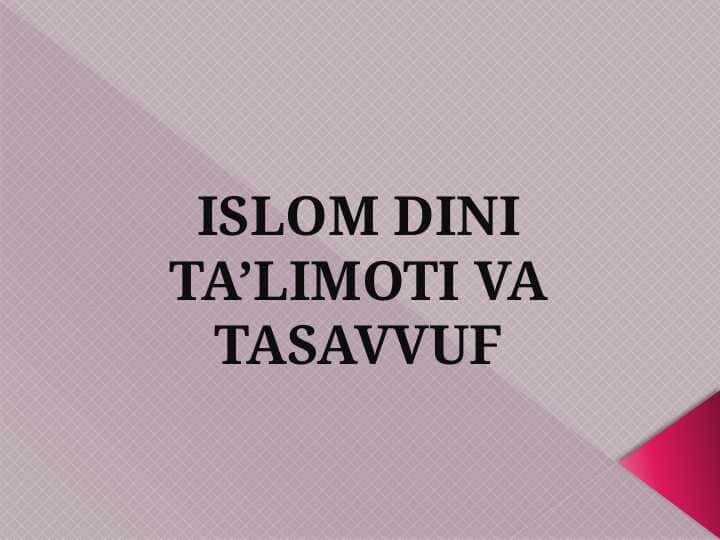 ISLOM DINI TA’LIMOTI VA TASAVVUF