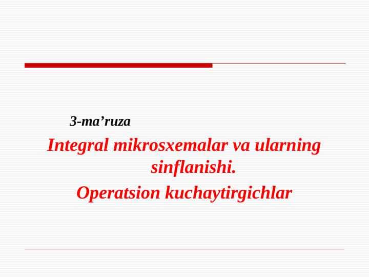 Integral mikrosxemalar va ularning sinflanishi