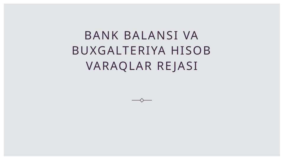 Bank balansi va buxgalteriya hisob varaqlar rejasi