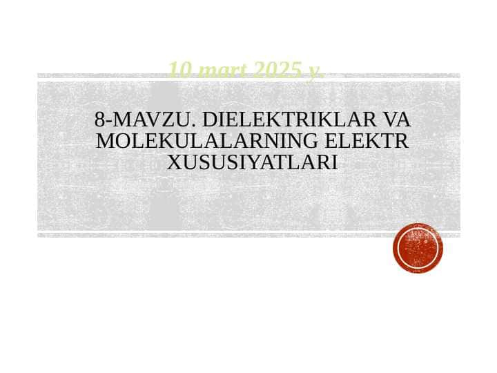 DIELEKTRIKLAR VA MОLЕKULАLАRNING ELЕKTR ХUSUSIYATLАRI