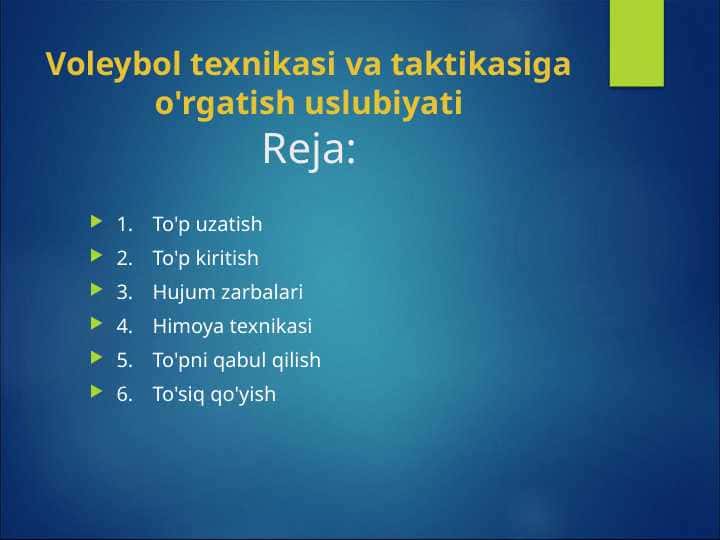 Voleybol texnikasi va taktikasiga o'rgatish uslubiyati