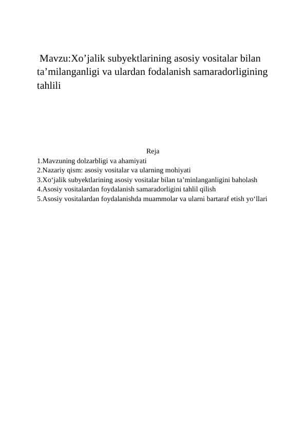 Mavzu:Xo’jalik subyektlarining asosiy vositalar bilan ta’milanganligi va ulardan fodalanish samaradorligining tahlili mustaqil ish