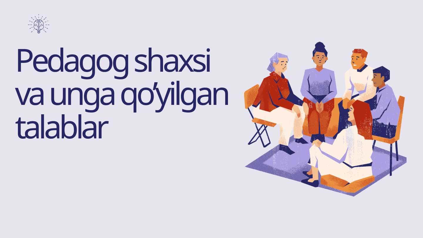 Pedagog shaxsi va unga qo’yilgan talablar