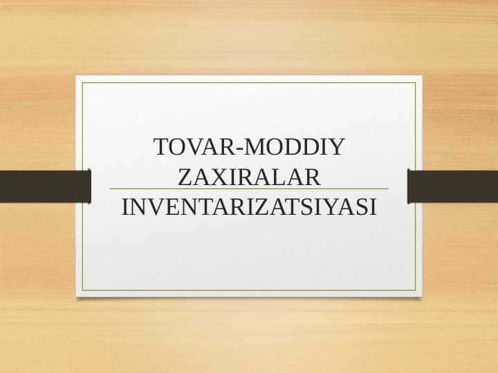 TOVAR-MODDIY ZAXIRALAR INVENTARIZATSIYASI