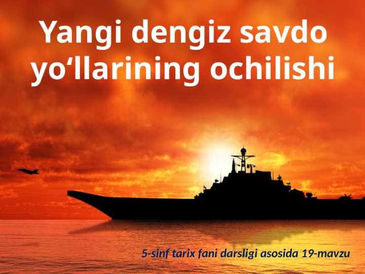 Yangi dengiz savdo yo‘llarining ochilishi
