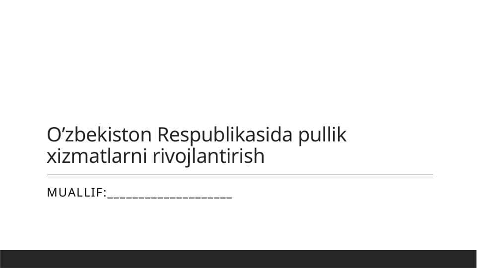 O’zbekiston Respublikasida pullik xizmatlarni rivojlantirish