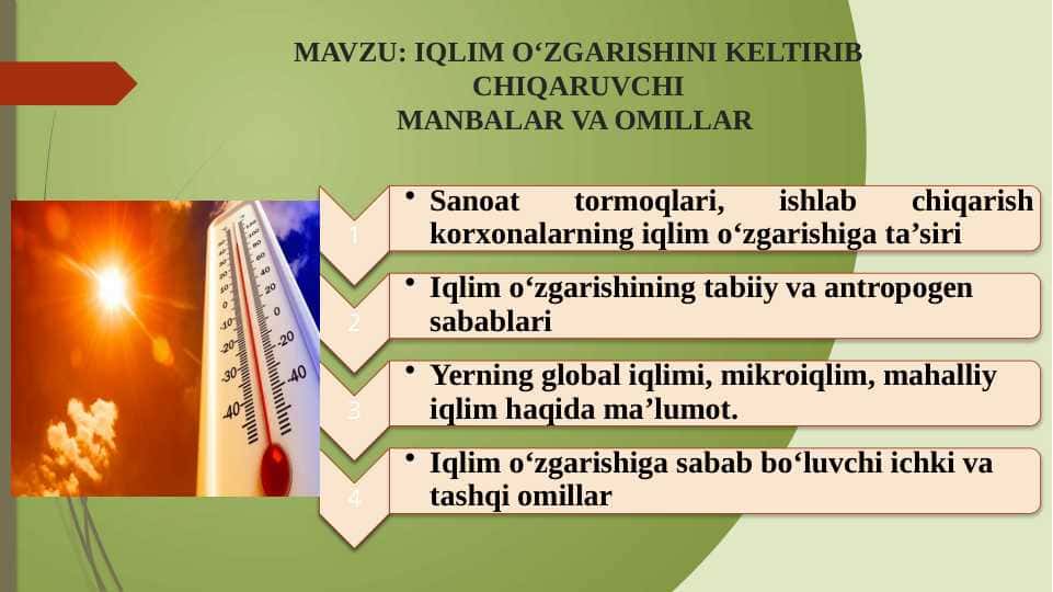 MAVZU: IQLIM OʻZGARISHINI KELTIRIB CHIQARUVCHI
MANBALAR VA OMILLAR