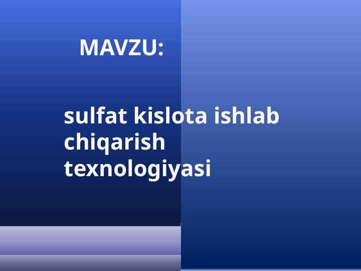 sulfat kislota ishlab chiqarish texnologiyasi