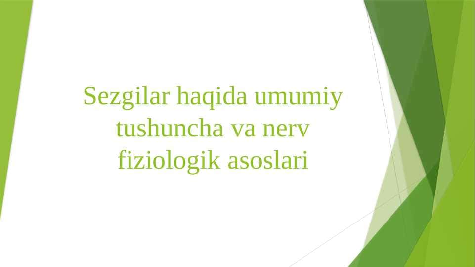 Sezgilar haqida umumiy tushuncha va nerv fiziologik asoslari