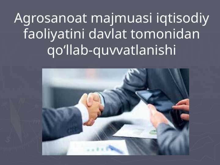 Agrosanoat majmuasi iqtisodiy faoliyatini davlat tomonidan qo‘llab-quvvatlanishi