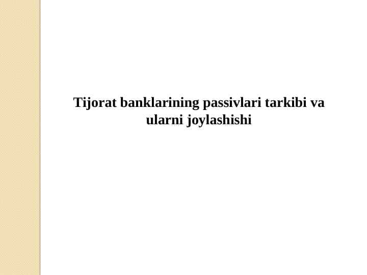 Tijorat banklarining passivlari tarkibi va ularni joylashishi