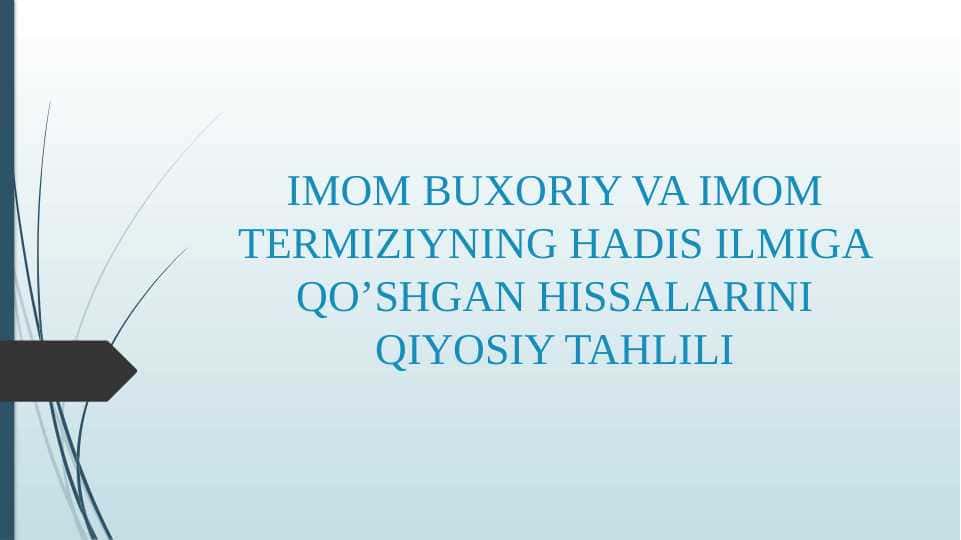 IMOM BUXORIY VA IMOM TERMIZIYNING HADIS ILMIGA QO’SHGAN HISSALARINI QIYOSIY TAHLILI