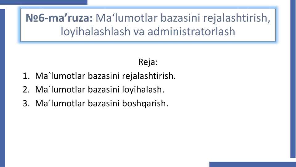 malumotlar bazasini rejalashtirish,loyihalash va adminstratorlash