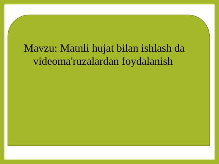 Matnli hujat bilan ishlash da videoma'ruzalardan foydalanish