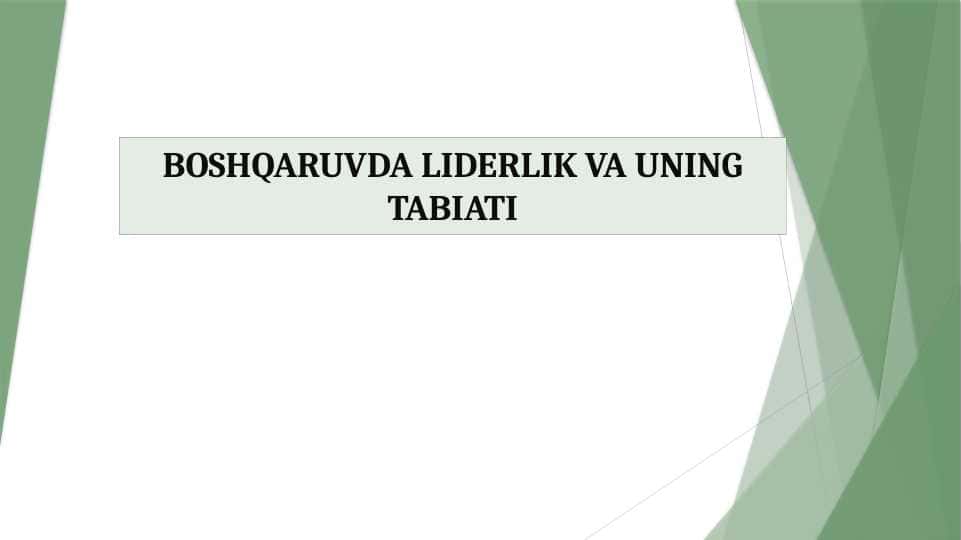 BOSHQARUVDA LIDERLIK VA UNING TABIATI