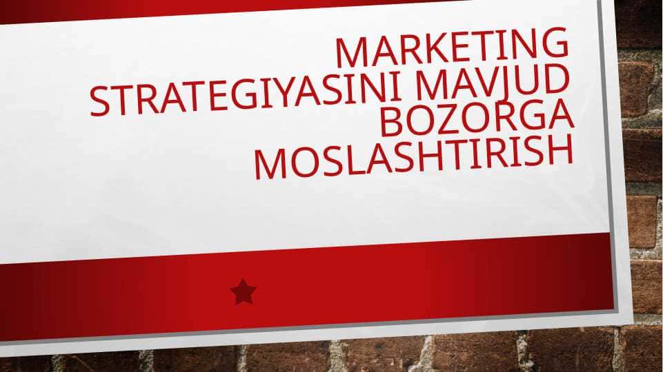 Marketing strategiyasini mavjud bozorgA moslashtirish