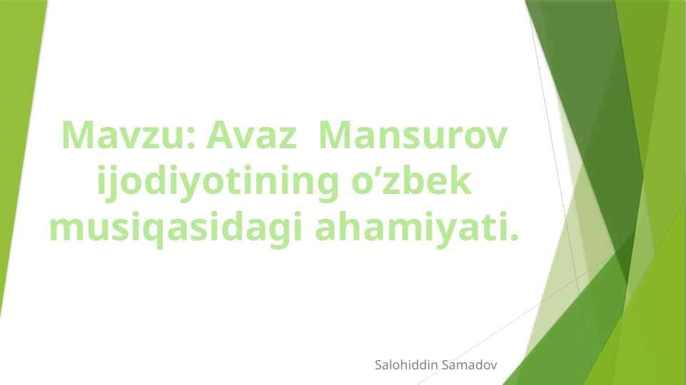 Avaz Mansurov hayoti va ijodi.