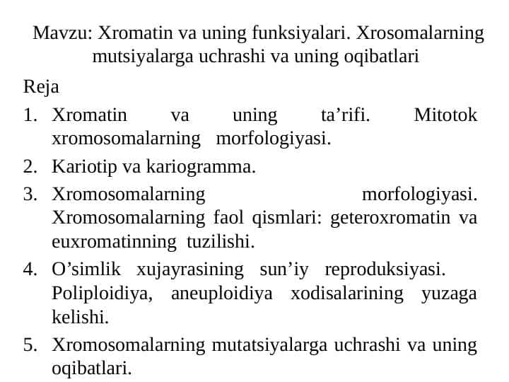 Xromatin va uning funksiyalari. Xrosomalarning mutsiyalarga uchrashi va uning oqibatlari