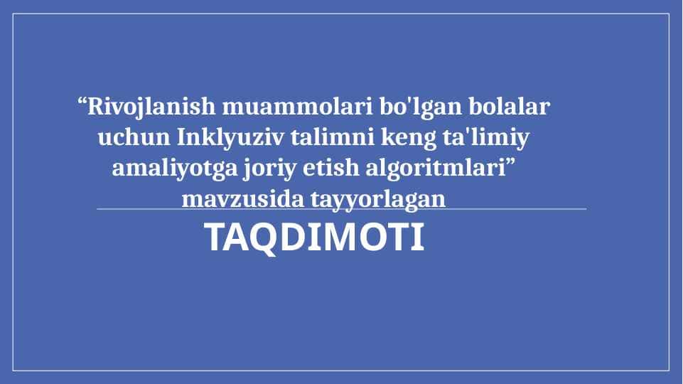 Rivojlanish muammolari bo'lgan bolalar uchun Inklyuziv talimni keng ta'limiy amaliyotga joriy etish algoritmlari