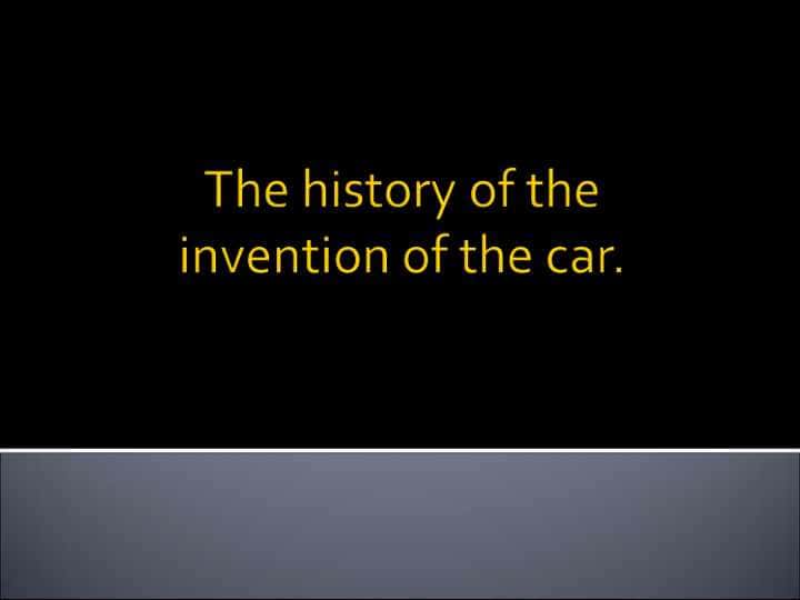 The history of the invention of the car