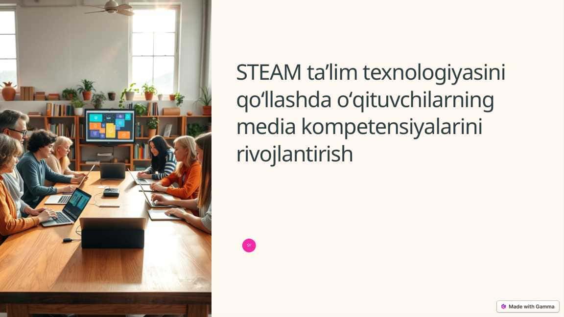 STEAM taʼlim texnologiyasini qoʻllashda oʻqituvchilarning media kompetensiyalarini rivojlantirish