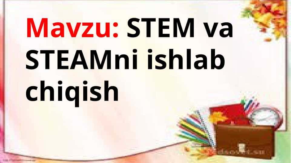 STEM va STEAMni ishlab chiqish