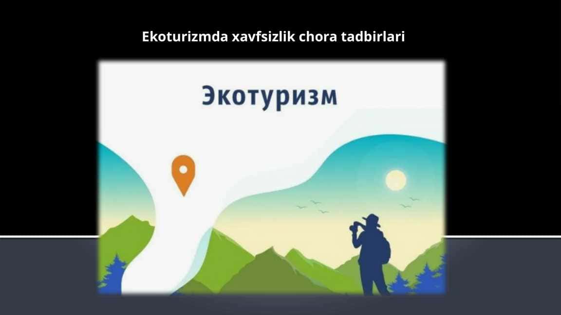 Ekoturizmda xavfsizlik chora tadbirlari