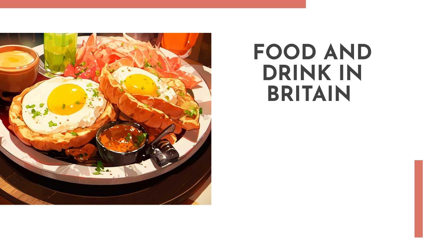 FOOD AND DRINK IN BRITAIN