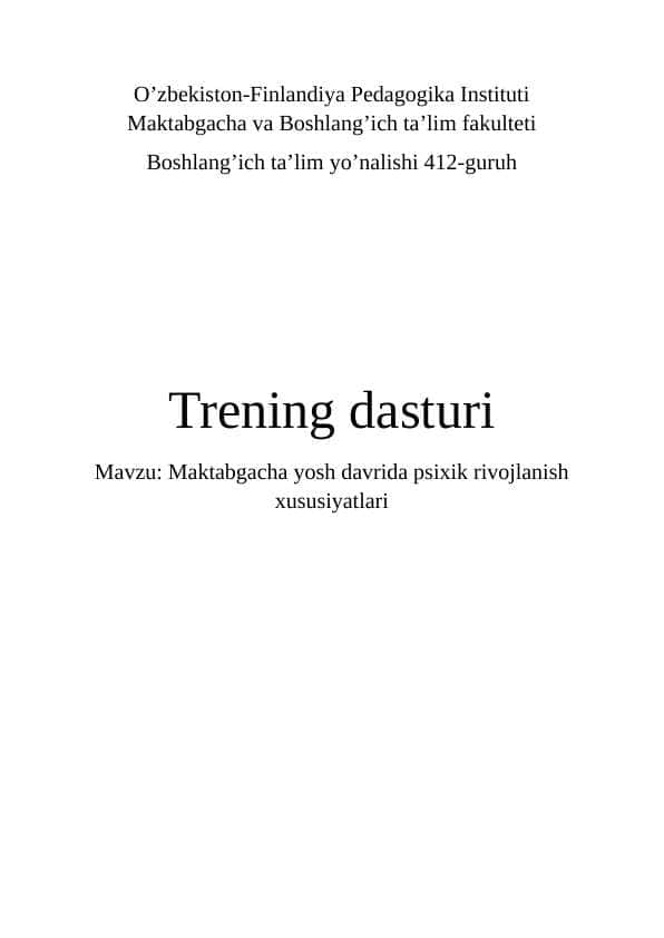 Trening dasturi
Mavzu: Maktabgacha yosh davrida psixik rivojlanish xususiyatlari