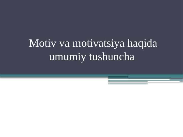 Motiv va motivatsiya haqida umumiy tushuncha (1) (2)