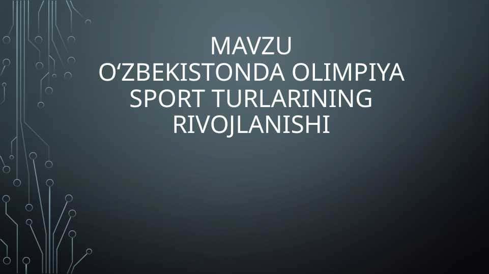O‘zbekistonda olimpiya sport turlarining rivojlanishi