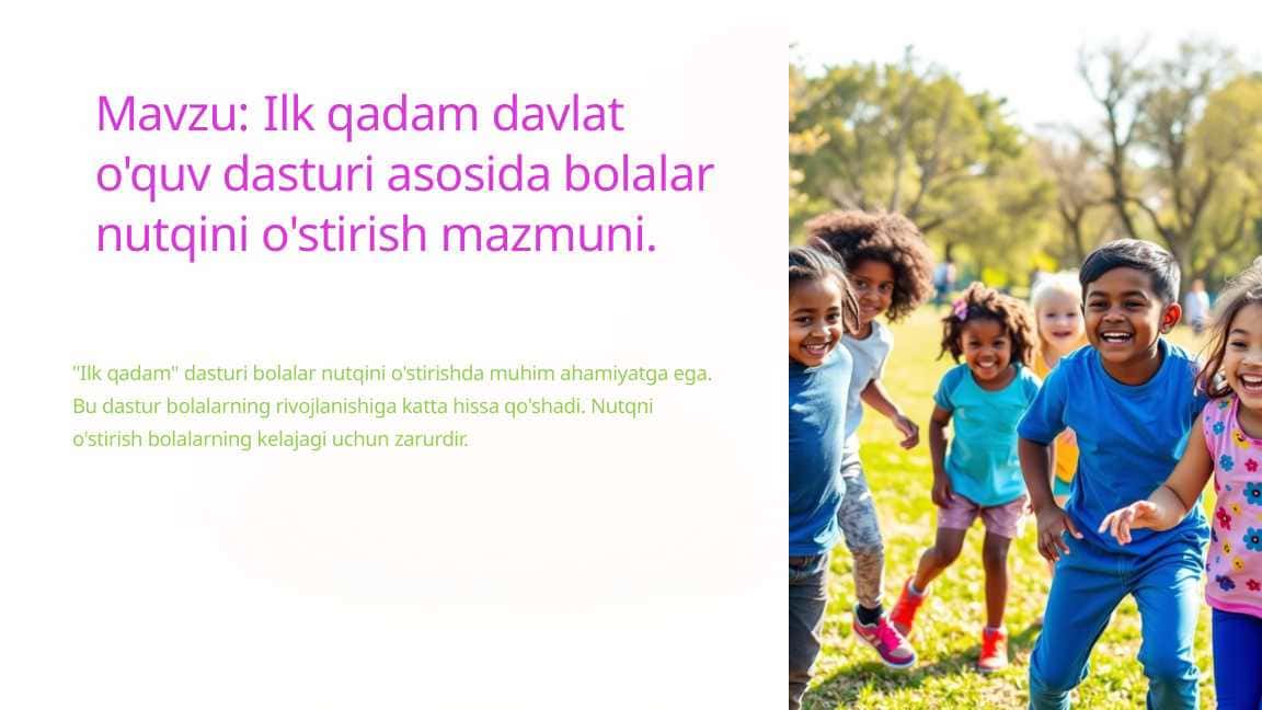 Ilk qadam davlat o'quv dasturi asosida bolalar nutqini o'stirish mazmuni